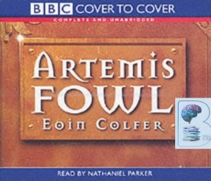 Artemis Fowl written by Eoin Colfer performed by Nathaniel Parker on CD (Unabridged)